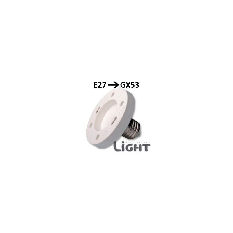 Adaptateur E27 GX53 - Modif culot GX53 en E27