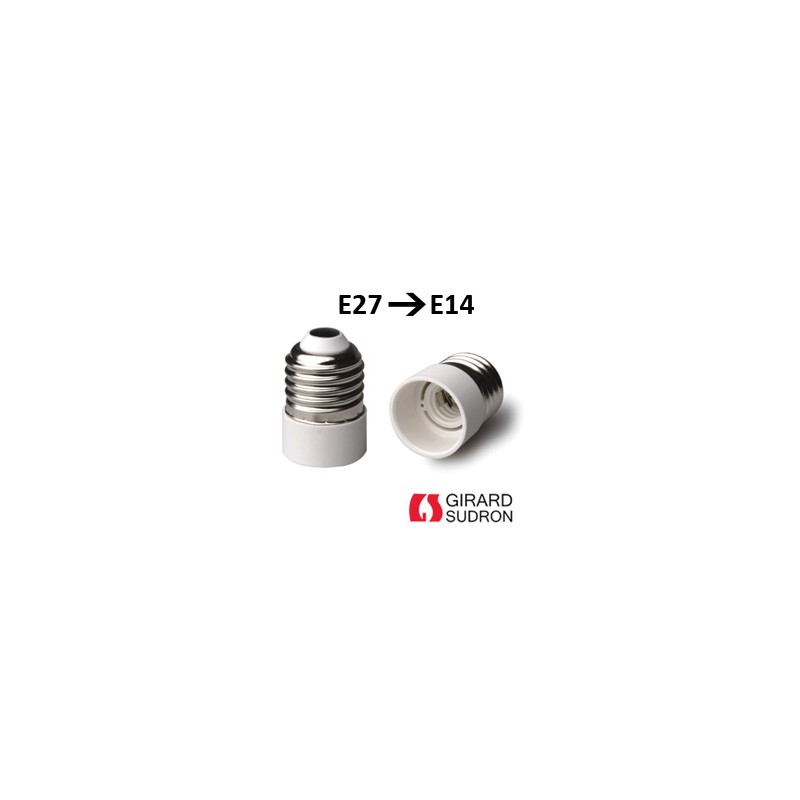 Adaptateur E27 E14 - Modification culot E14 en E27